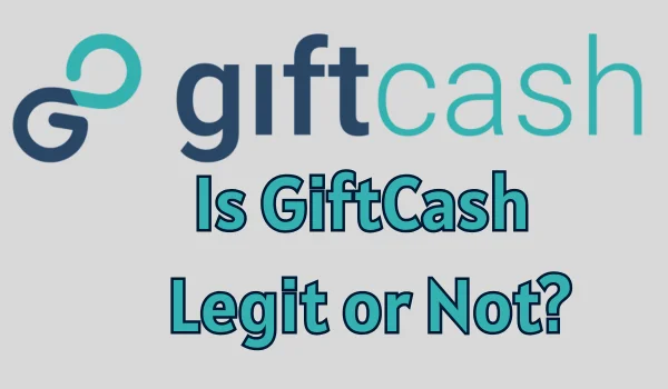 Is GiftCash Legit
