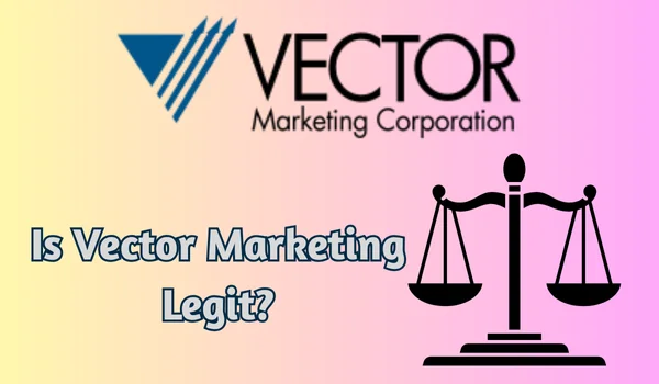 Is Vector Marketing Legit