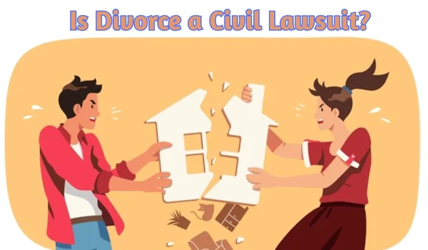 Is Divorce a Civil Lawsuit
