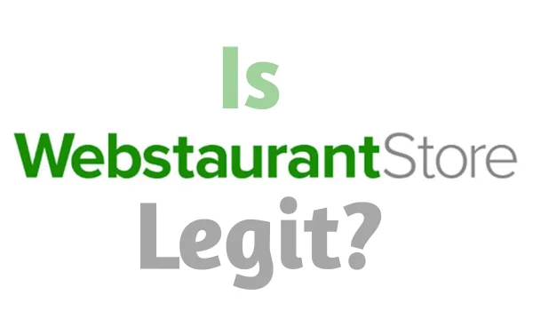 Is WebstaurantStore Legit